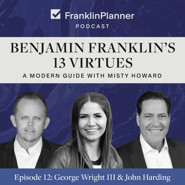 Benjamin Franklin's 13 Virtues with Misty Howard — episode cover art