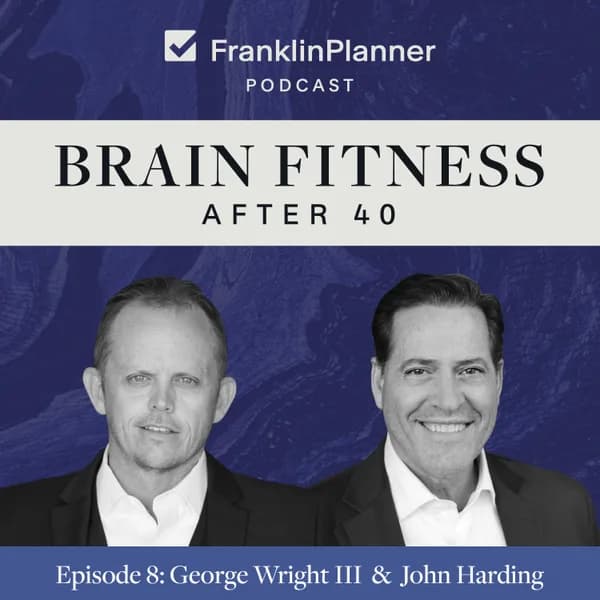 Brain Fitness After 40: How FranklinPlanner Strengthens Your Mind, Memory & Purpose — episode cover art