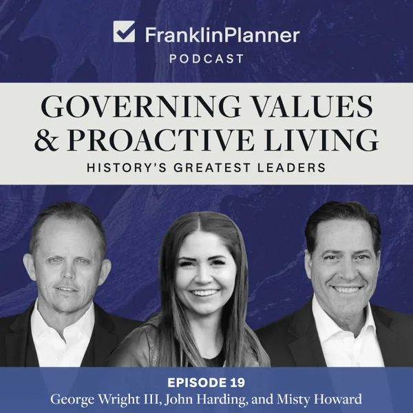 Governing Values & Proactive living: History's Greatest Leaders — episode cover art