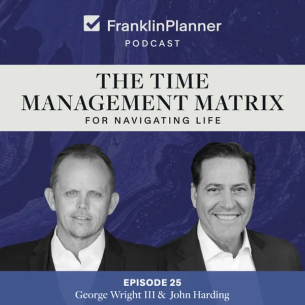 The Time Management Matrix for Navigating Life — episode cover art